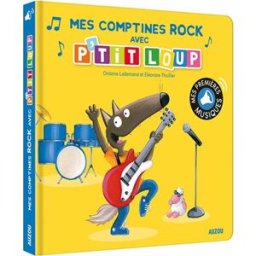 Mes comptines rock avec P'tit Loup Orianne Lallemand, Eléonore Thuillier Auzou éveil