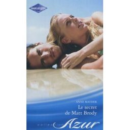 Le secret de Matt Brody Anne Mather Harlequin