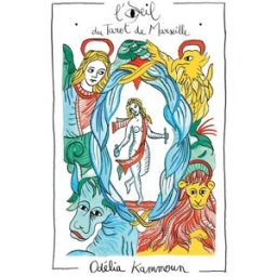 L'oeil du tarot de Marseille Odélia Kammoun Orients