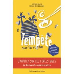 Tempête sur la ruche : s'appuyer sur les forces vives ! La démarche appréciative : un conte de sages Stéphane Krajcik, Nathalie Krajcik Bélanger L'étoile aux pieds nus