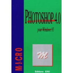 Adobe Photoshop 4.0 pour Windows 95 Hervo, Corinne ENI
