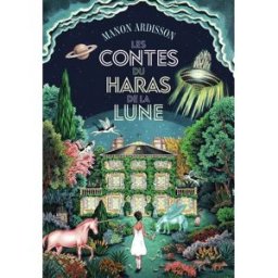 Les contes du haras de la Lune Manon Ardisson Gallimard-Jeunesse