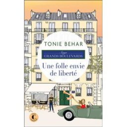 Saga Grands boulevards. Une folle envie de liberté Tonie Behar Charleston