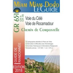 Miam miam dodo le guide : voie de Rocamadour & voie de la vallée du Célé, GR 651, GR 6, GR 46, chemi Lauriane Clouteau, Jacques Clouteau Ed. du Vieux Crayon