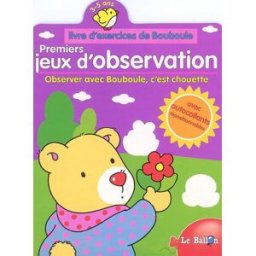 Premiers jeux d'observation, 3-5 ans : livre d'exercices de Bouboule : observer avec Bouboule, c'est Collectif le Ballon