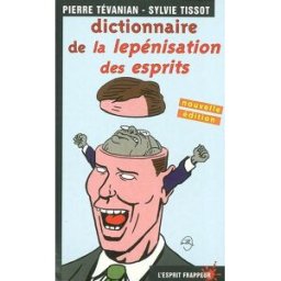 Dictionnaire de la lepénisation des esprits Sylvie Tissot, Pierre Tévanian L'esprit frappeur