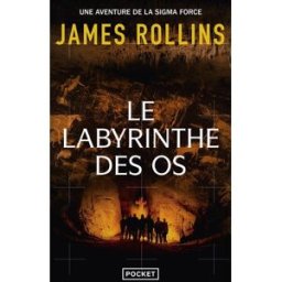 Une aventure de la Sigma Force. Le labyrinthe des os James Rollins Pocket