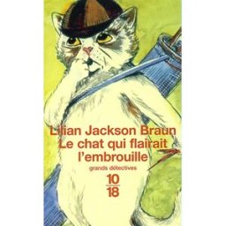 Le chat qui flairait l'embrouille Lilian Jackson Braun 10-18