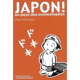 Japon : au pays des onomatopées Pierre Ferragut Ed. Ilyfunet