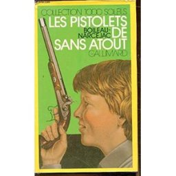 Les pistolets de Sans Atout Pierre Boileau, Thomas Narcejac Gallimard-Jeunesse
