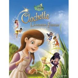 La fée Clochette. Vol. 3. La fée Clochette et l'expédition féerique Walt Disney company Hachette Comics