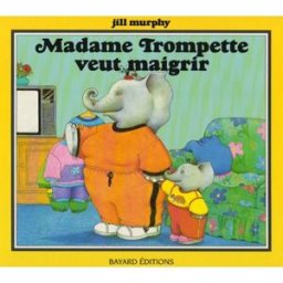 Madame Trompette veut maigrir Jill Murphy Bayard Editions-Centurion