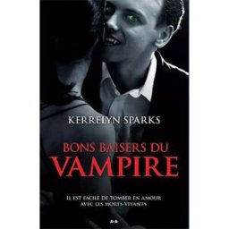 Histoires de vampires. Vol. 1. Bons baisers du vampire Kerrelyn Sparks, Guillaume Labbé ADA