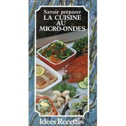 savoir préparer la cuisine au micro-ondes dard, patrice crealivres
