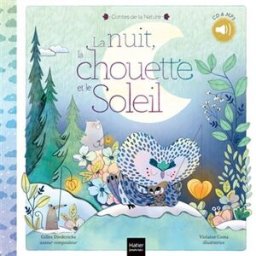La nuit, la chouette et le Soleil : CD & MP3 Gilles Diederichs, Violaine Costa Hatier jeunesse