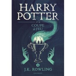 Harry Potter. Vol. 4. Harry Potter et la coupe de feu J.K. Rowling Gallimard-Jeunesse