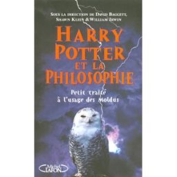 Harry Potter et la philosophie : petit traité à l'usage des Moldus baggett, david M. Lafon