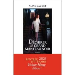 Déchirer le grand manteau noir Aline Caudet Viviane Hamy