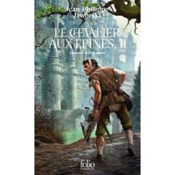 Récits du Vieux Royaume. Le chevalier aux épines. Vol. 2. Le conte de l'assassin Jean-Philippe Jaworski Gallimard