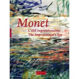 Monet, l'oeil impressionniste. Monet, the impressionist's eye collectif Hazan
