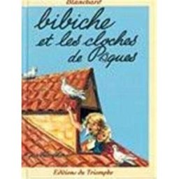 Mini Bibiche 1 - Bibiche et les Cloches de Pâques blanchard Du Triomphe