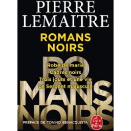 Romans noirs Pierre Lemaitre Le Livre de poche