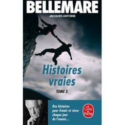 Histoires vraies. Vol. 3 Pierre Bellemare, Jacques Antoine Le Livre de poche