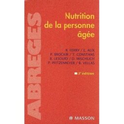 Nutrition de la personne âgée monique ferry, emmanuel alix, patrice brocker, thierry constans, collectif Elsevier Masson