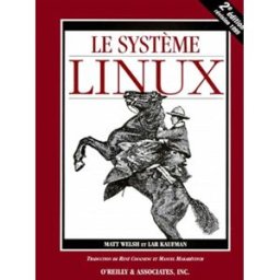 Le système Linux Matt Welsch, Lar Kaufman O'Reilly
