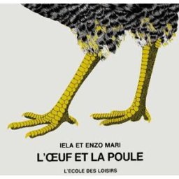 L'Oeuf et la poule Iela Mari, Enzo Mari Ecole des loisirs
