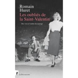 Les oubliés de la Saint-Valentin: Des vies à l'ombre du mariage (États-Unis, XXe siècle) Huret, Romain La Découverte