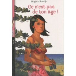 Ce n'est pas de ton âge Brigitte Smadja Bayard Jeunesse