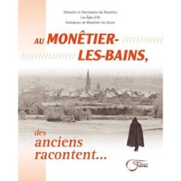 Au Monêtier-les-Bains, des anciens racontent... Collectif Ed. du Fournel