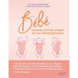 Bébé, raconte-moi les étapes de ton développement Chloé Haddad-Halimi Mango