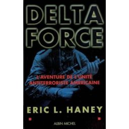 Delta Force : l'aventure de l'unité antiterroriste américaine Eric L. Hanley Albin Michel