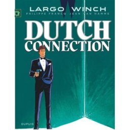 Largo Winch. Vol. 6. Dutch connection Jean Van Hamme, Philippe Francq Dupuis