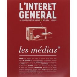 L'intérêt général : la revue du parti de gauche, n° 1. Les médias Collectif Ed. du Croquant