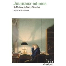 Journaux intimes : de Madame de Staël à Pierre Loti braud, michel Gallimard