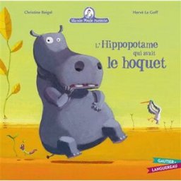 Mamie Poule raconte. L'hippopotame qui avait le hoquet Christine Beigel, Hervé Le Goff Gautier-Languereau