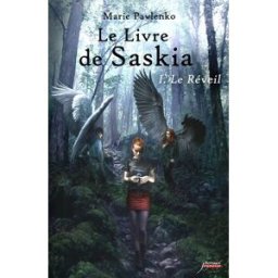 Le livre de Saskia. Vol. 1. Le réveil Marie Pavlenko Scrineo Jeunesse