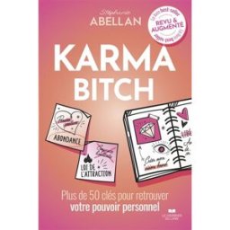 Karma bitch : plus de 50 clés pour retrouver votre pouvoir personnel Stéphanie Abellan Courrier du livre