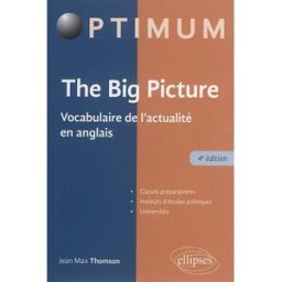 The big picture : vocabulaire de l'actualité en anglais Jean-Max Thomson Ellipses