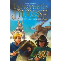 La prophétie d'Ulysse. Vol. 1. Le réveil du monstre David Pouilloux Fleurus