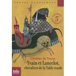 Yvain et Lancelot, chevaliers de la Table ronde Chrétien de Troyes Gallimard-Jeunesse