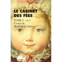 Le cabinet des fées. Vol. 1. Contes de madame d'Aulnoy Marie-Catherine Le Jumel de Barneville baronne d' Aulnoy P. Picquier