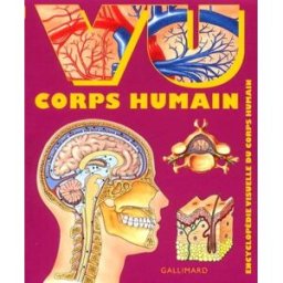 Vu corps humain : encyclopédie visuelle du corps humain collectif Gallimard-Jeunesse