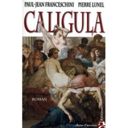Caligula Paul-Jean Franceschini, Pierre Lunel A. Carrière