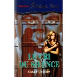 le cri du silence : collection / harlequin sixième sens n, 12 carla cassidy harlequin