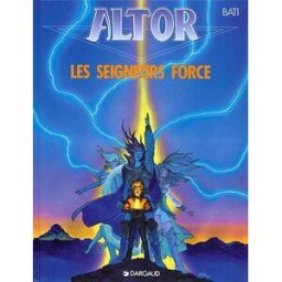 Altor. Vol. 5. Les seigneurs Force Bati Dargaud