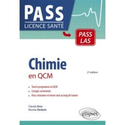 Chimie en QCM : Pass LAS Claude Gros, Nicolas Desbois Ellipses